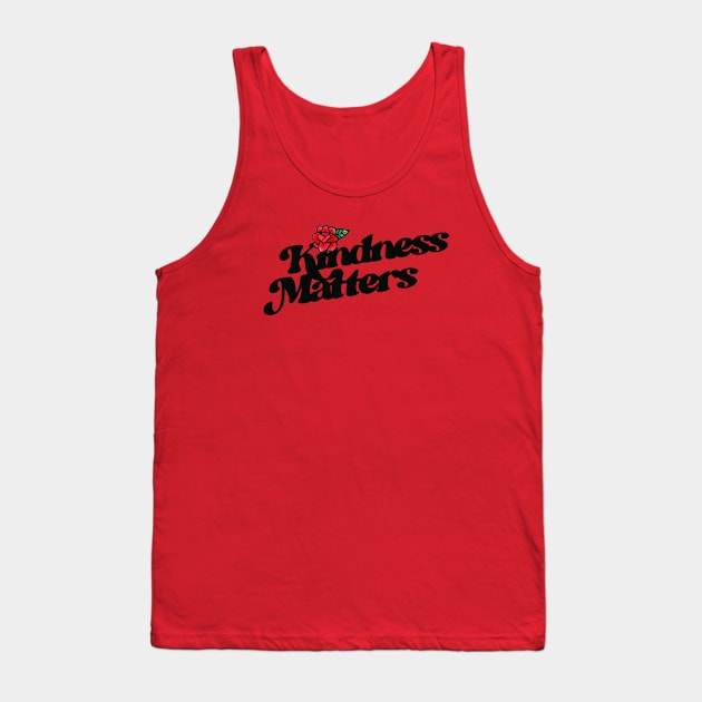 Kindness Matters Tank Top by bubbsnugg